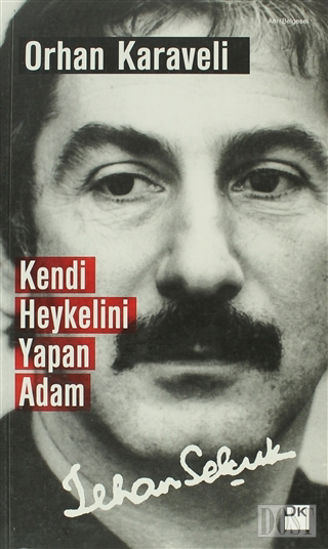 Kendi Heykelini Yapan Adam: İlhan Selçuk